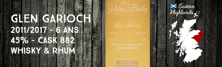 Glen Garioch – 2011/2017 – 6 ans – 45% – Cask 882 – Whisky & Rhum – The Golden Barley