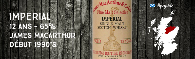 Imperial – 12 ans – 65% – James MacArthur – Fine Malt Selection – début 1990’s