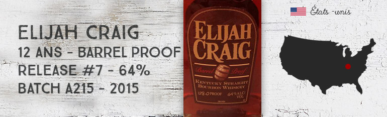 Elijah Craig – 12 ans – Barrel Proof – Release 7 – 64% – Batch A215 – 2015