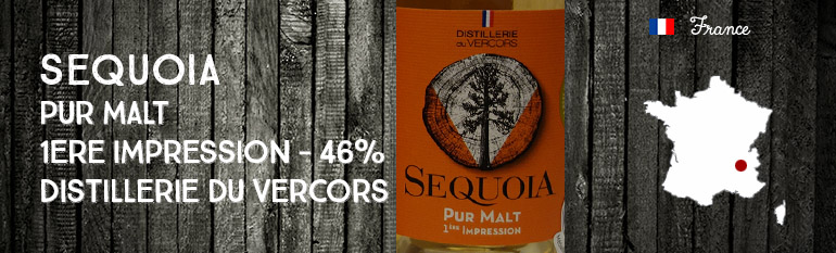 Sequoia – Pur Malt – 1ère Impression – 46% – Distillerie du Vercors – OB