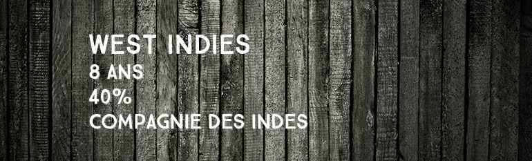 West Indies – 8 ans – 40% – Compagnie des Indes – Blend